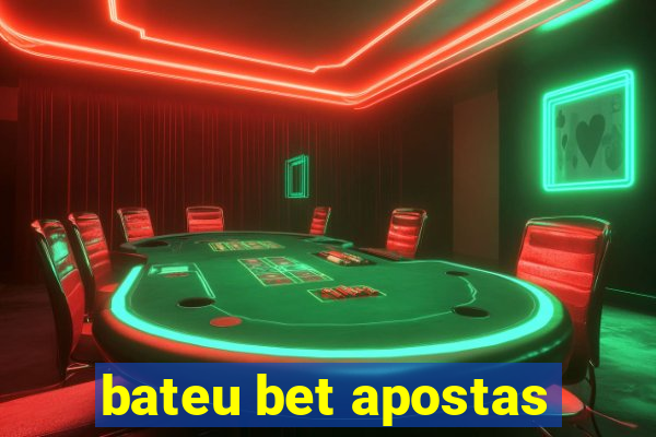 bateu bet apostas