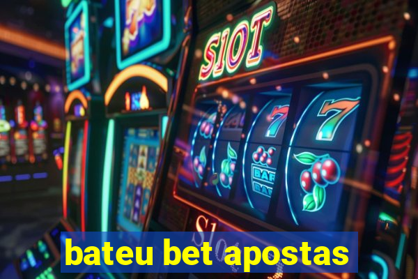 bateu bet apostas