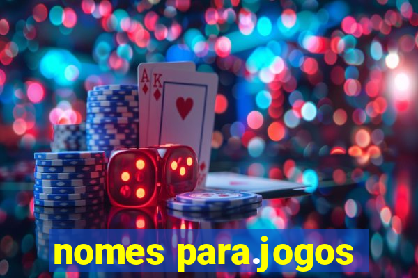 nomes para.jogos