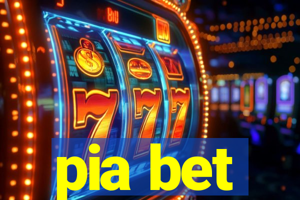 pia bet