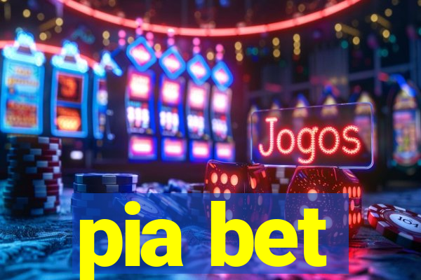 pia bet