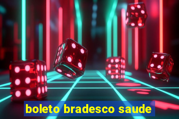 boleto bradesco saude