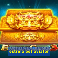 estrela bet aviator