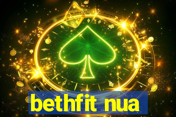 bethfit nua