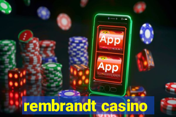 rembrandt casino