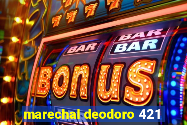 marechal deodoro 421