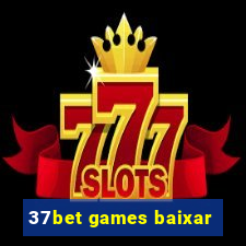 37bet games baixar