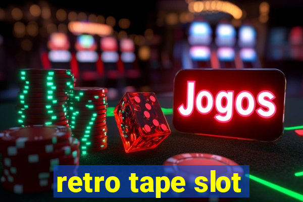 retro tape slot