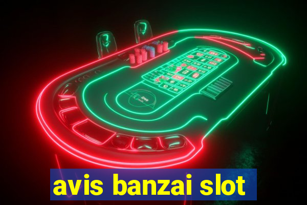 avis banzai slot