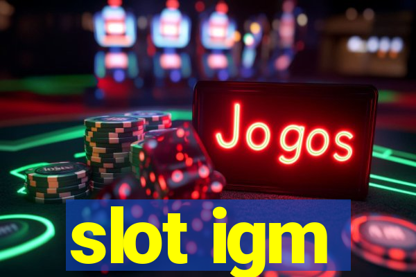 slot igm