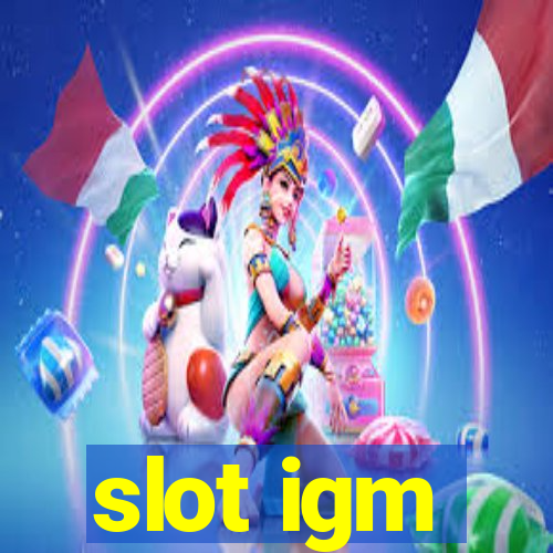 slot igm