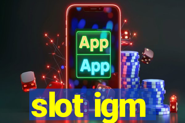 slot igm