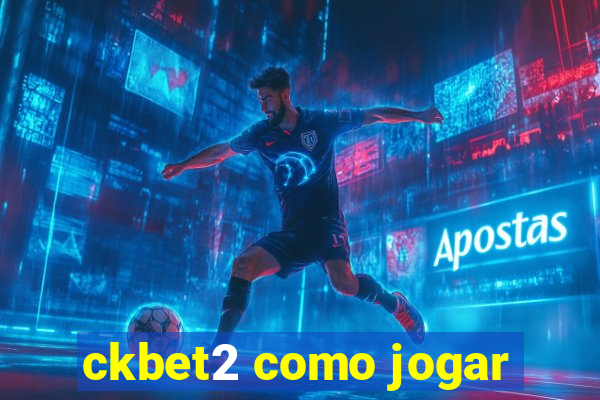 ckbet2 como jogar