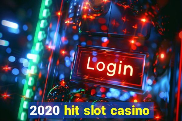 2020 hit slot casino