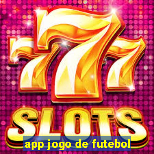 app jogo de futebol