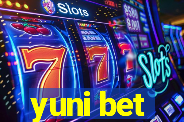 yuni bet