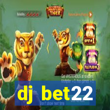 dj bet22