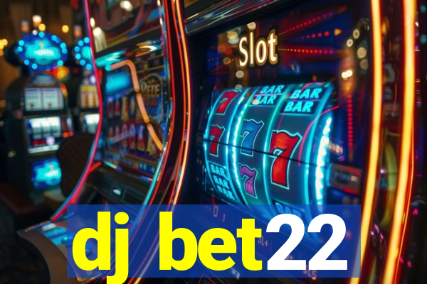 dj bet22