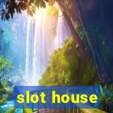 slot house