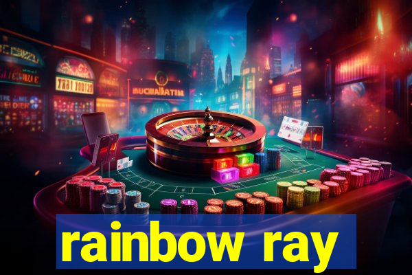 rainbow ray