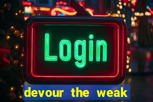 devour the weak slot free play