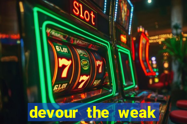 devour the weak slot free play