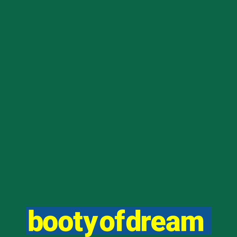 bootyofdream