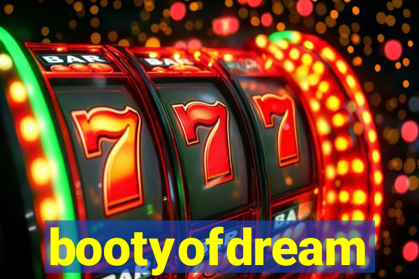 bootyofdream