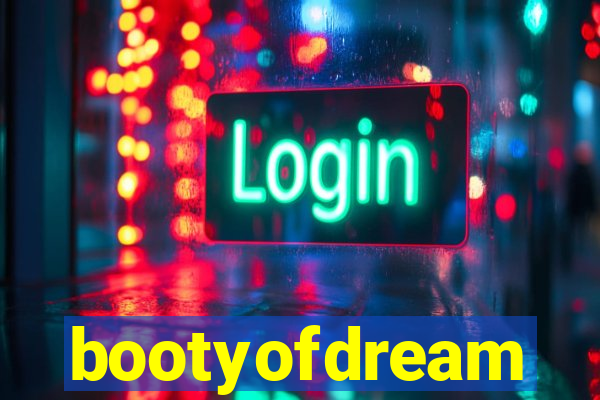 bootyofdream