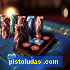 pistoludas .com