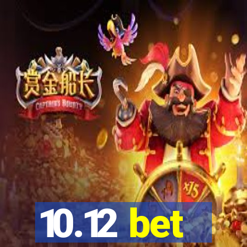 10.12 bet