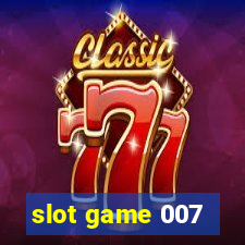 slot game 007