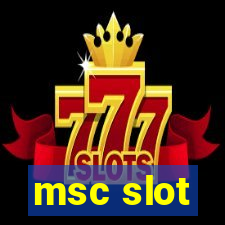 msc slot