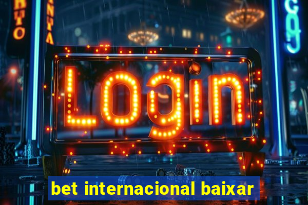 bet internacional baixar