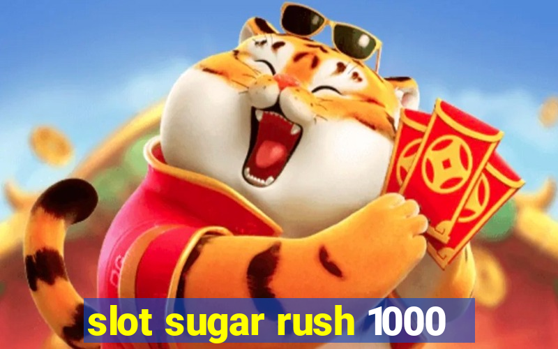 slot sugar rush 1000