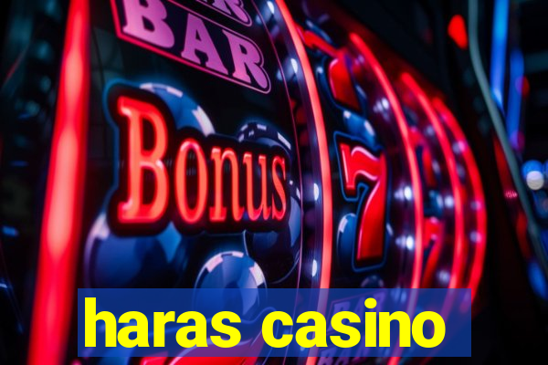 haras casino