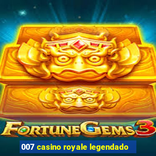 007 casino royale legendado