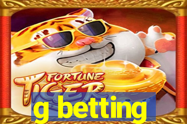 g betting