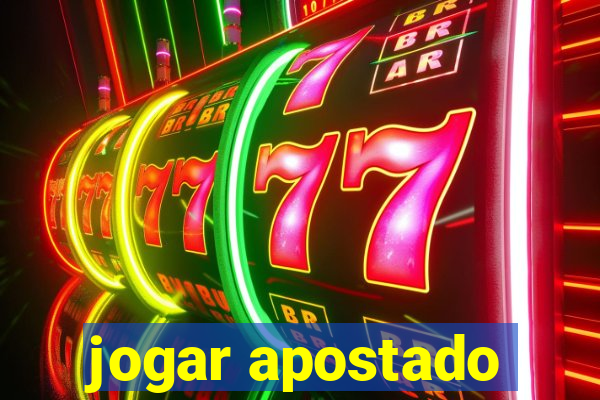 jogar apostado