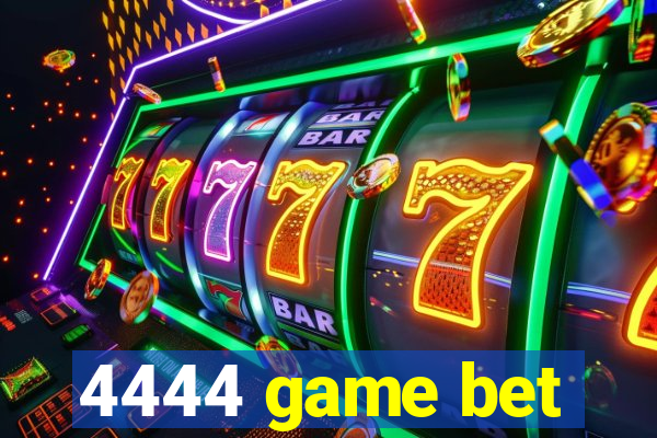 4444 game bet