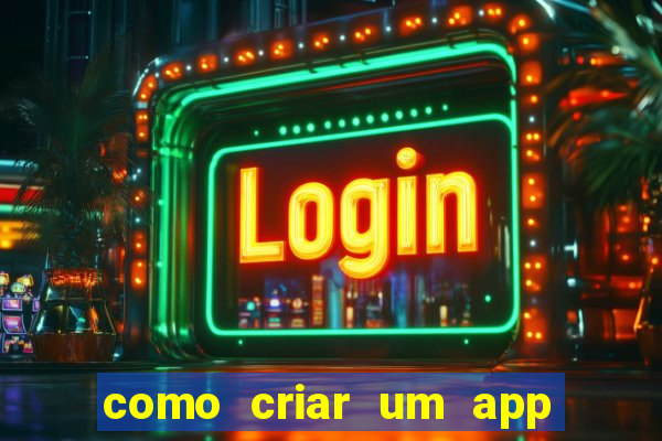 como criar um app de jogo