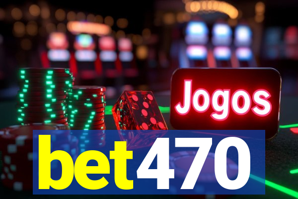 bet470