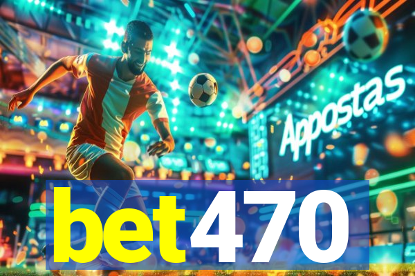 bet470