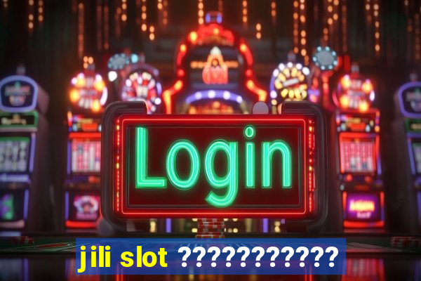 jili slot ???????????