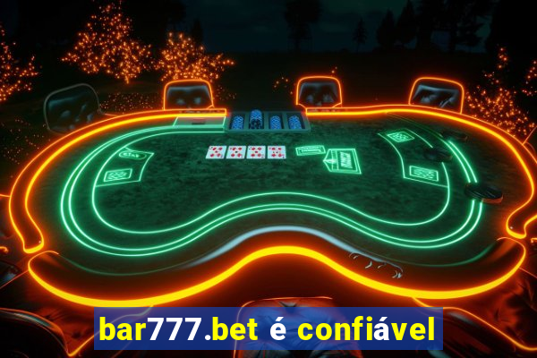 bar777.bet é confiável