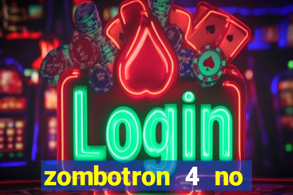 zombotron 4 no click jogos