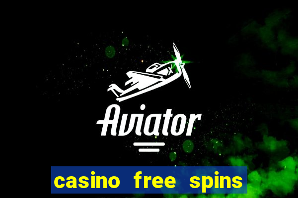 casino free spins no deposit bonus