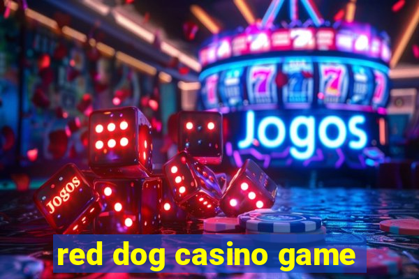 red dog casino game