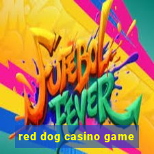 red dog casino game