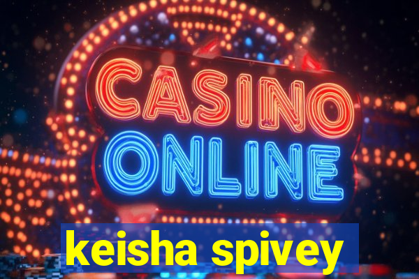 keisha spivey